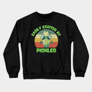 Funny Design Easily Excited By Pickles Crewneck Sweatshirt